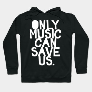 only music can save us Hoodie